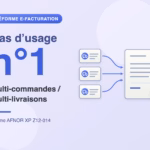 Réforme de la facturation électronique, cas d'usage n°1 : multi-commandes et multi-livraisons